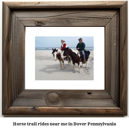 horse trail rides near me in Dover, Pennsylvania